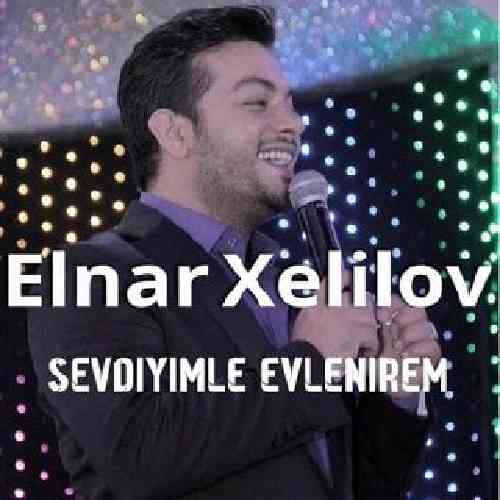 دانلود آهنگ Sevdiyimle Evlenirem Elnar Xelilov